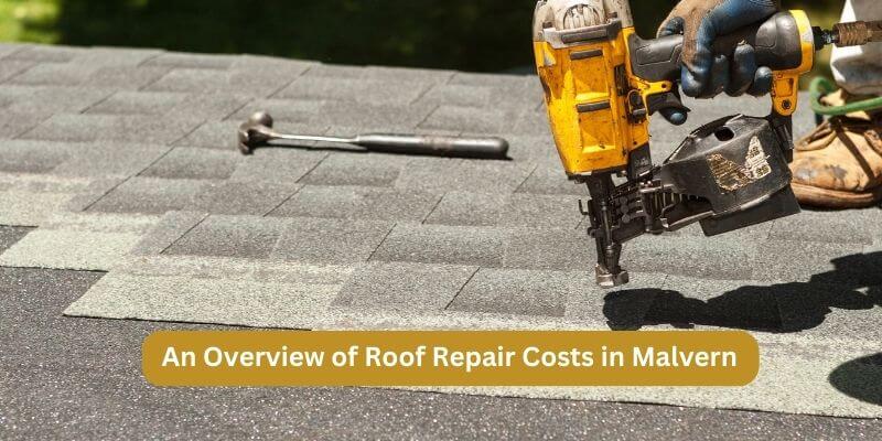 Roof Repair Costs in Malvern